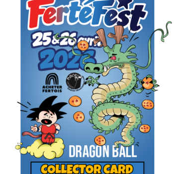 Carte collector Ferté Fest 2026 Dragon Ball